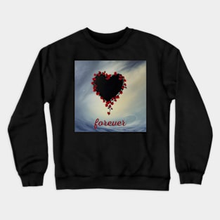 Eternal love Crewneck Sweatshirt